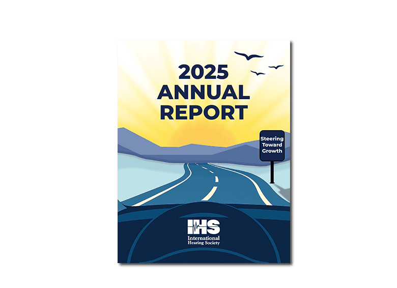 2025 Annual Report cover for International Hearing Society, "Steering Toward Growth