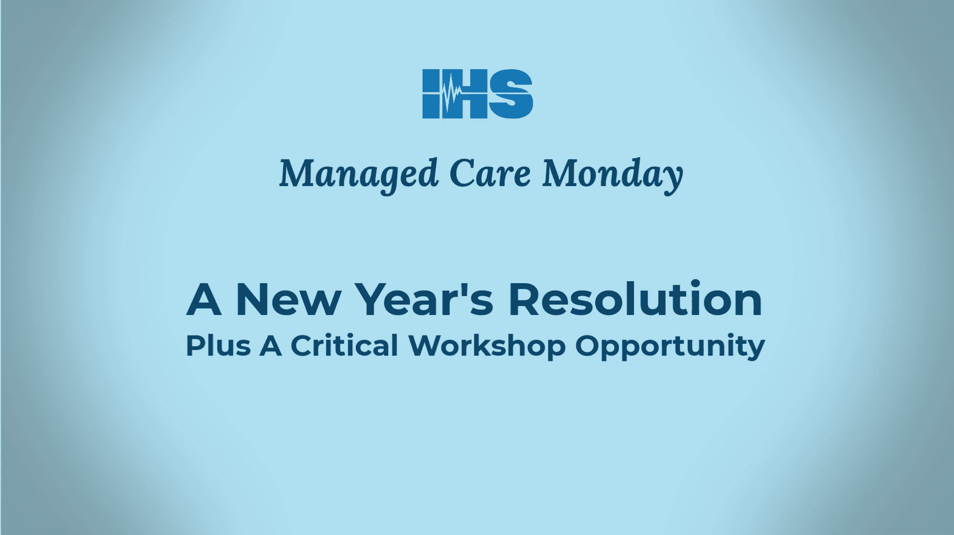 video preview of the Managed Care Monday episode titled "A New Year's Resolution plus a Critical Workshop Opportunity"