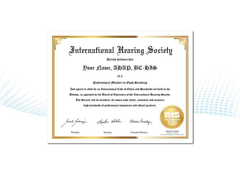 IHS Standard Wall Certificate: International Hearing Society, professional member in good standing.