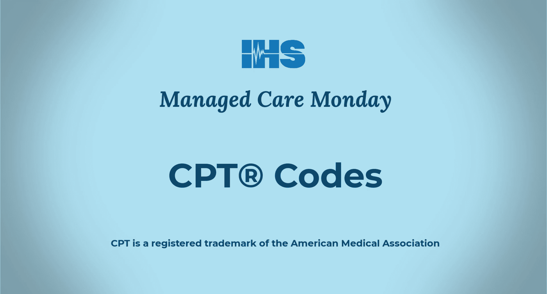 video preview of the Managed Care Monday episode titled "CPT (registered trademark of the American Medical Association) Codes"