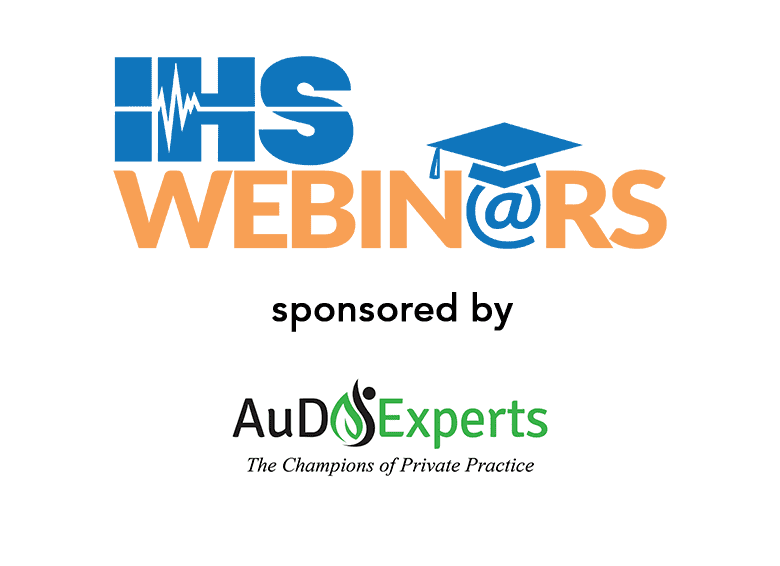 IHS Webinar sponsored by AuDExperts, the champions of private practice
